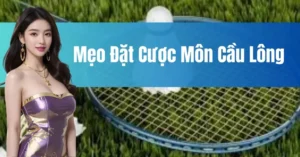 Mẹo Tham Gia Cá Cược Cầu Lông Tại RikVip Luôn Đạt Được Tỷ Lệ Thắng