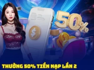 Nhận Ngay Ưu Đãi Nạp Lần 2 Tặng 50% Tại Cổng Game RikVip