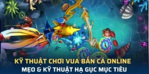 Bí Quyết Trở Thành Vua Bắn Cá Tại RikVip Để Nhận Về Những Kho Báu Lớn
